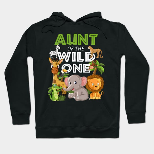 Aunt of the Wild One Zoo Birthday Safari Jungle Animal Hoodie by Eduardo